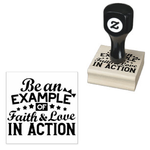 Be an Example of Faith and Love in Action Rubber Stamp