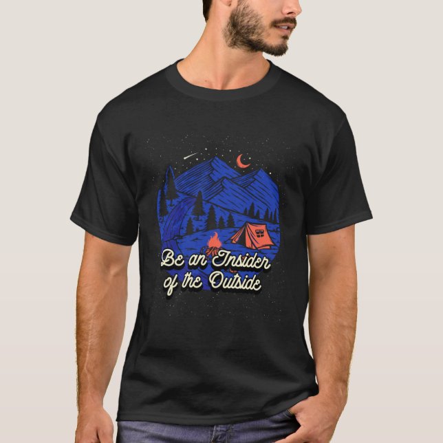 Be an Insider of the Outside Camping Positive Quot T-Shirt (Front)