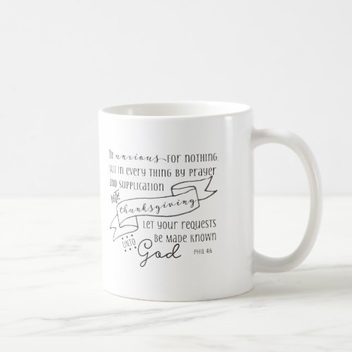 Be Anxious for Nothing Coffee Mug