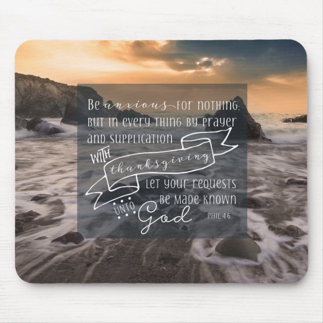 Be Anxious for Nothing- Phil 4:6 Mouse Pad (Front)
