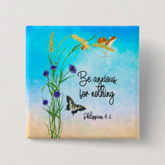 Be anxious for nothing Philippians 4:6 Button