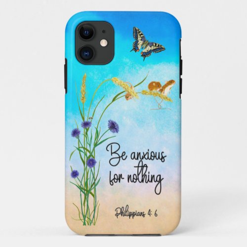 Be anxious for nothing Philippians 46 iPhone 11 Case