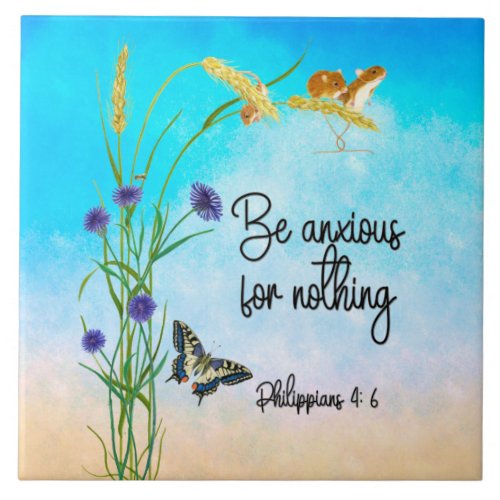 Be anxious for nothing Philippians 46 Ceramic Tile