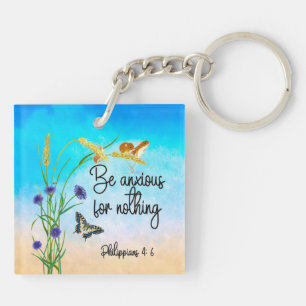 Be anxious for nothing Philippians 4:6 Keychain