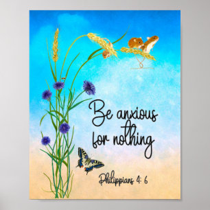 Be anxious for nothing Philippians 4:6 Poster