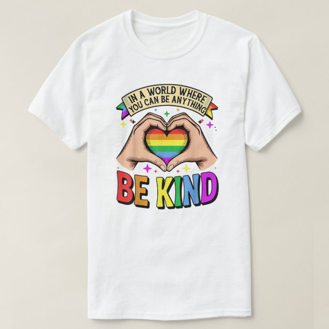 Be Anything, Be Kind - Rainbow Heart Support T-Shirt (Design Front)