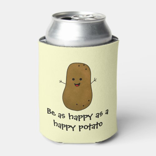 Be As Happy As A Happy Potato Can Cooler