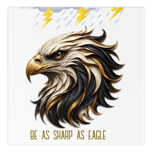 Be as sharp as eagle Acrylic Wall Art