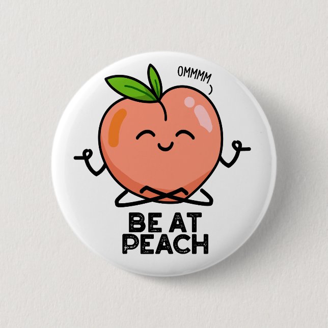 Be At Peach Funny Fruit Pun  Button (Front)