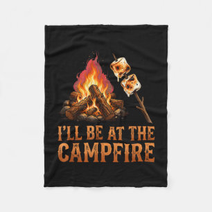 Be at the campfire backyard camping funny men fleece blanket