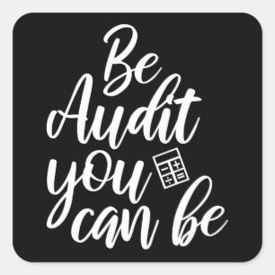 Be Audit You Can Be Funny Accountant CPA Square Sticker