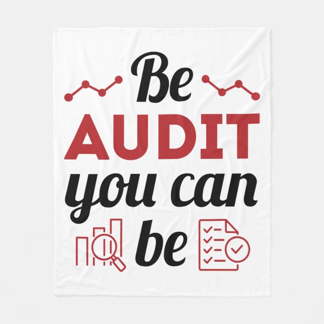 Be Audit You Can Be Funny Auditor Auditing Staff Fleece Blanket (Front)