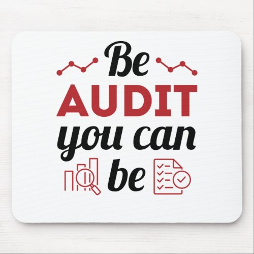Be Audit You Can Be Funny Auditor Auditing Staff Mouse Pad