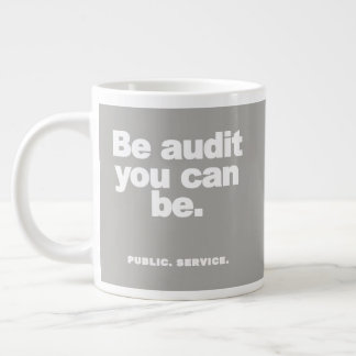 Be Audit You Can Be - mug