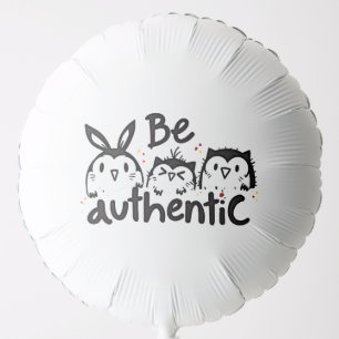 Be Authentic Balloon