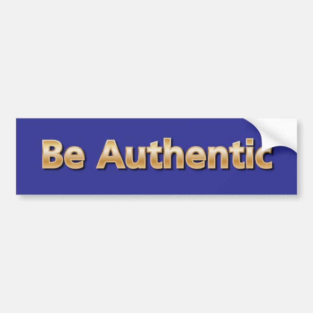 Be Authentic Bumper Sticker (Front)