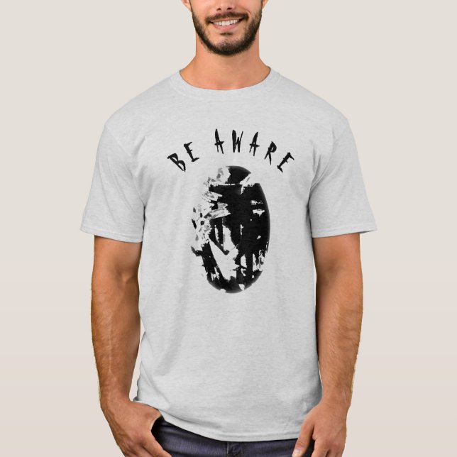 "Be Aware" Black Humorous, Inspirational Small T-Shirt (Front)