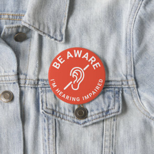 Be Aware I'm Hearing Impaired Button