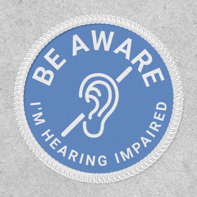 Be Aware I'm Hearing Impaired Patch (Front)