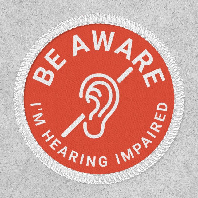 Be Aware I'm Hearing Impaired Patch (Front)