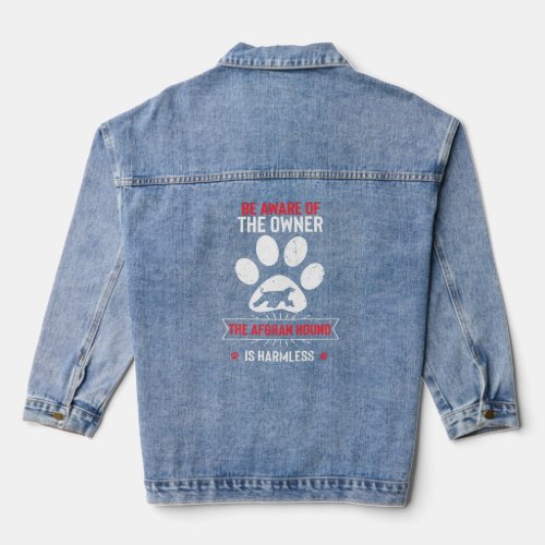 Be Aware of The Owner the Afghan Hound is Harmless Denim Jacket