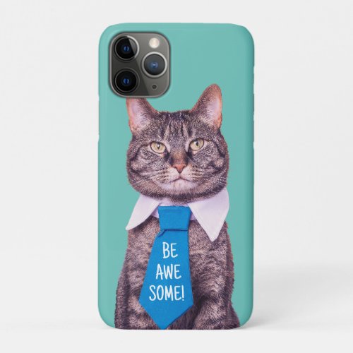 BE AWESOME Cat in Blue Tie Teal Your Message iPhone 11 Pro Case