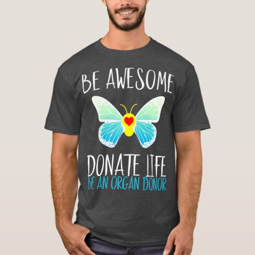 Be Awesome Donate Life Be an Organ Donor Premium T_Shirt