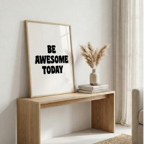 Be Awesome Inspirational Uplifting Saying White Poster