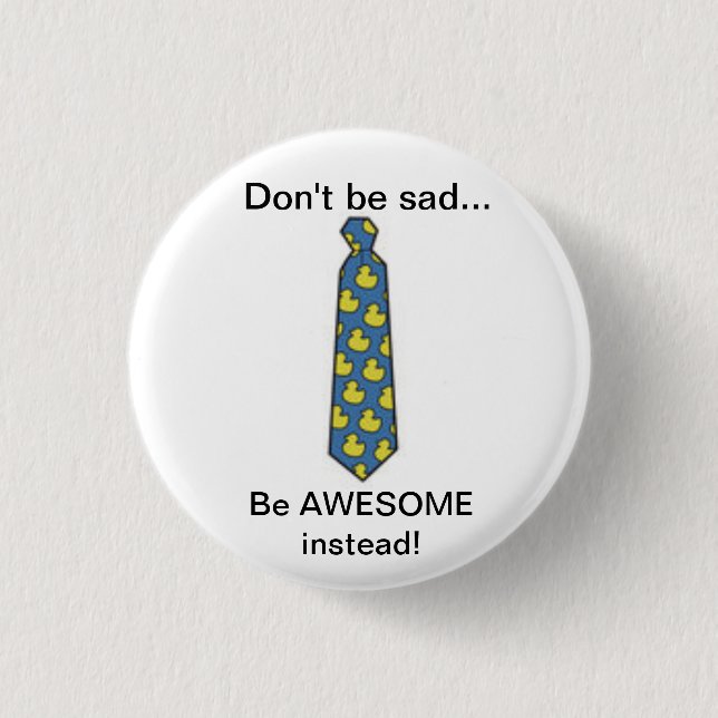 Be awesome instead pinback button (Front)