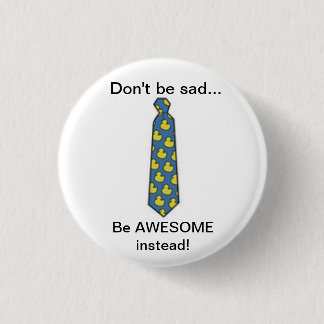 Be awesome instead pinback button