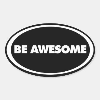 Be Awesome Oval Sticker