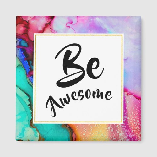 Be Awesome Pink and Turquoise Abstract Watercolor Magnet