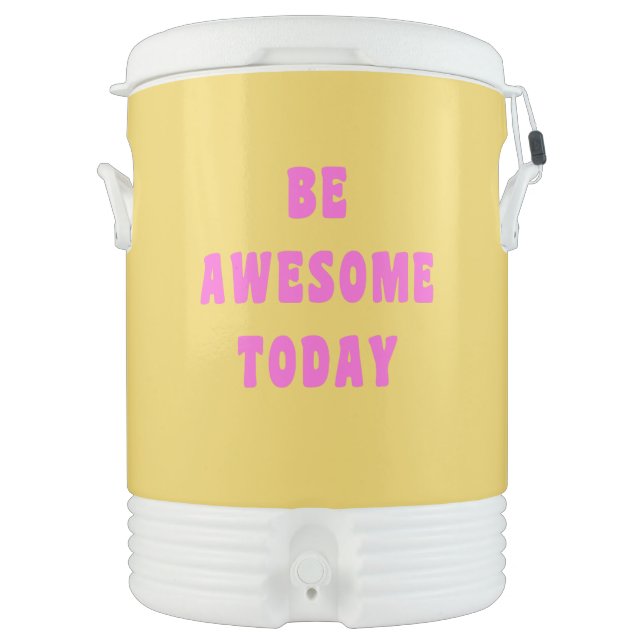 Be Awesome Today Inspirational Uplifting Saying Beverage Cooler (Front)