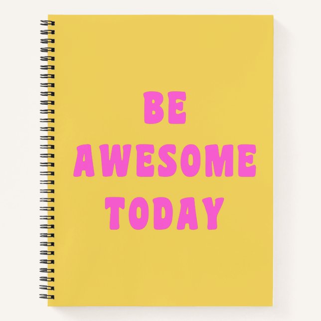 Be Awesome Today Inspirational Uplifting Saying Notebook (Front)