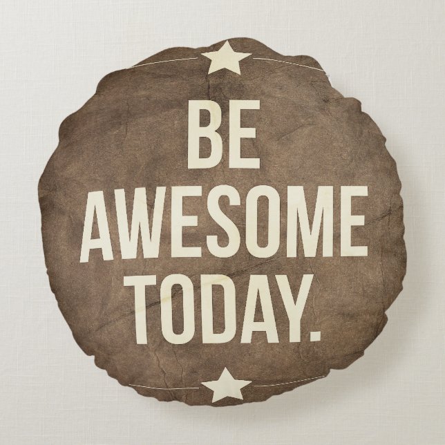 Be awesome today round pillow (Back)