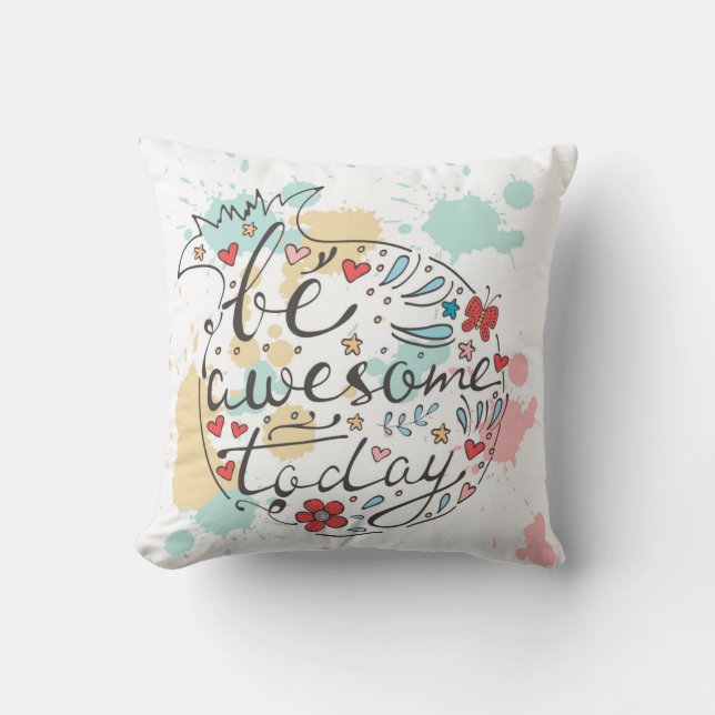 Be Awesome Today Throw Pillow (Front)
