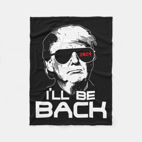 Be Back Funny 45 47 Donald Trump 2024 Take America Fleece Blanket