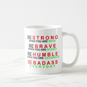 Be Badass Everyday Coffee Mug