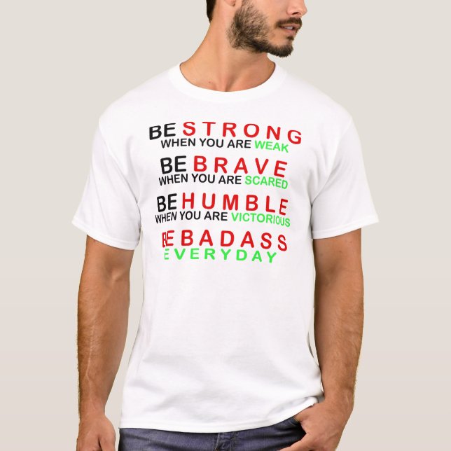 Be Badass Everyday T-Shirt (Front)