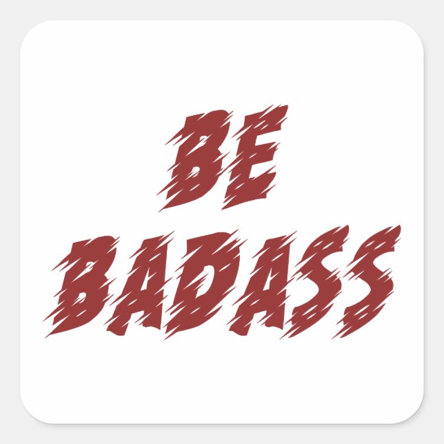Be Badass Square Sticker (Front)