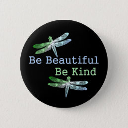 Be Beautiful, Be Kind Dragonflies Round Pinback Button