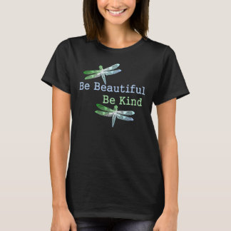 Be Beautiful, Be Kind Dragonflies T-Shirt
