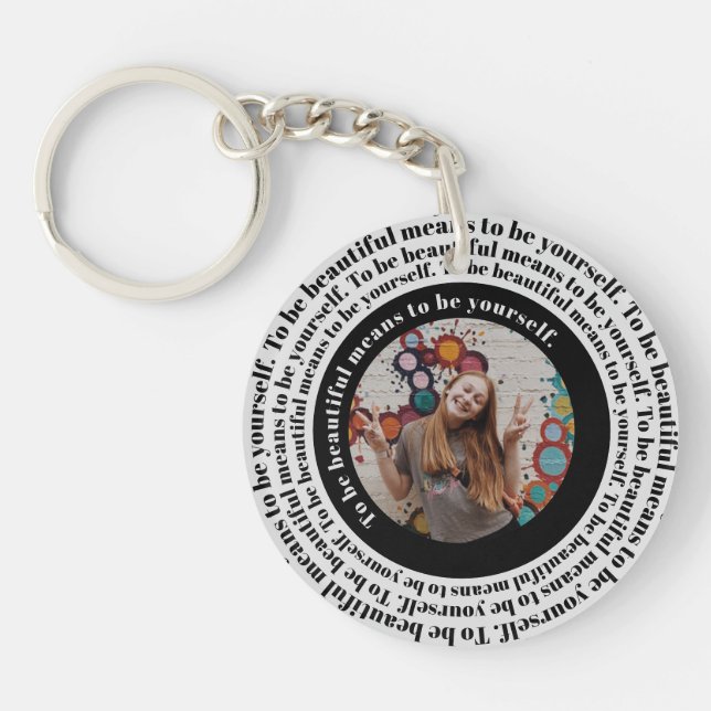 Be beautiful be yourself Custom Photo Keychain (Front)