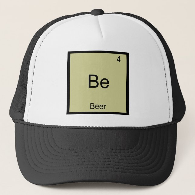 Be - Beer Funny Chemistry Element Symbol T-Shirt Trucker Hat (Front)