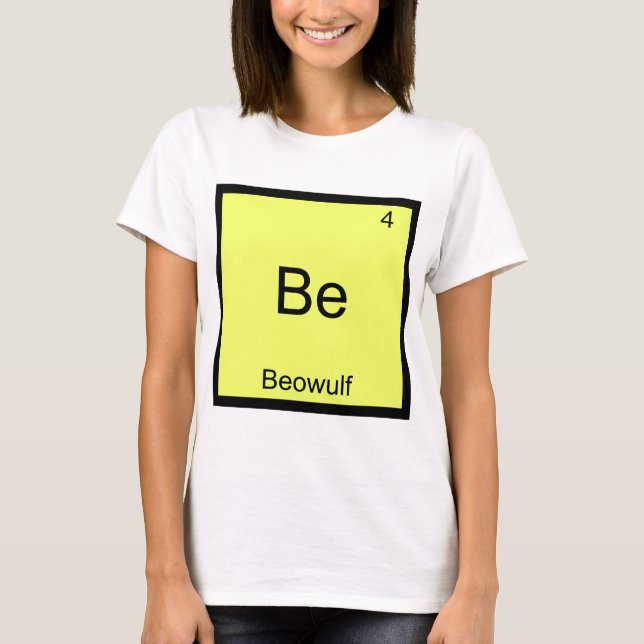 Be - Beowulf Funny Chemistry Element Symbol Tee (Front)