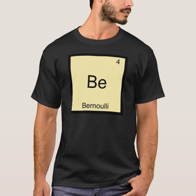 Be - Bernoulli Funny Chemistry Element Symbol Tee (Front)