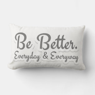 Be Better. Everyday & Everyway Lumbar Pillow