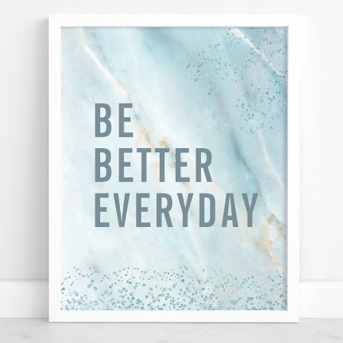 Be Better Everyday Marble Motivational Art Poster