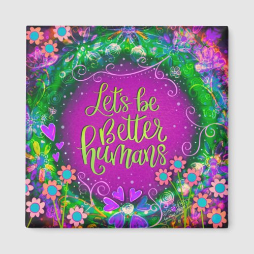 Be Better Humans Floral Inspirivity Purple Trendy Magnet