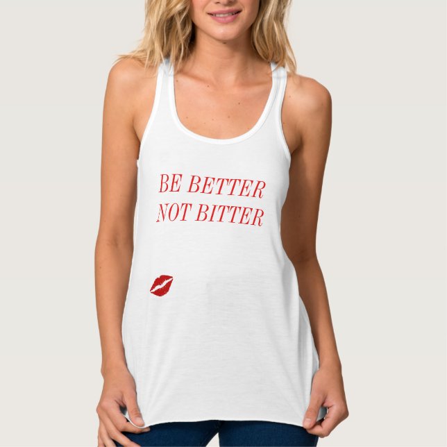 BE BETTER NOT BITTER TANK TOP (Front)